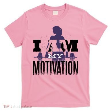 I Am My Motivation Gym Exercise Workout T-Shirt