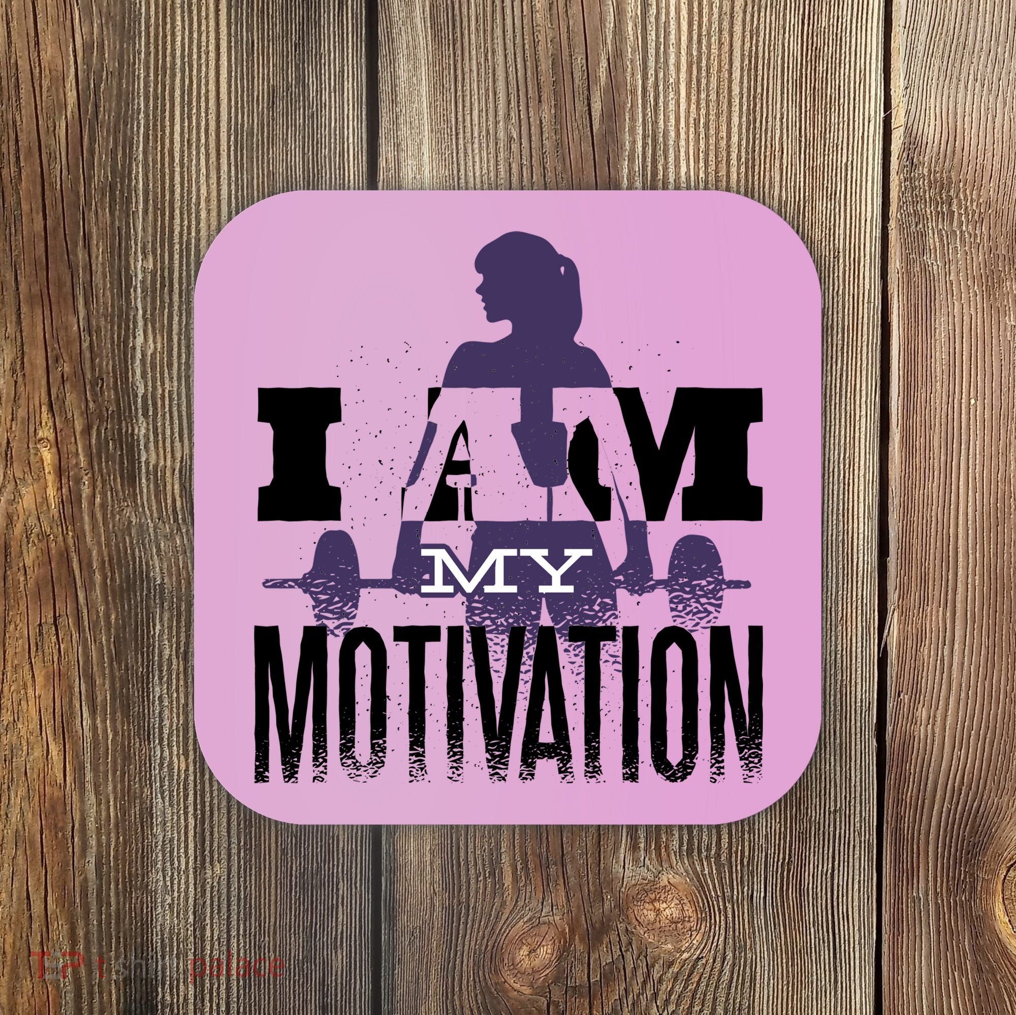 I Am My Motivation Gym Exercise Workout Coaster