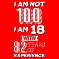 I Am Not 100 I Am 18 With 82 Years Of Experience 100th Birthday Sweatshirt thumb 3