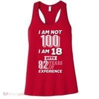 I Am Not 100 I Am 18 With 82 Years Of Experience 100th Birthday Women's Tank Top thumb 0