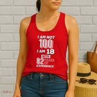 I Am Not 100 I Am 18 With 82 Years Of Experience 100th Birthday Women's Tank Top thumb 2