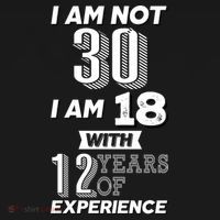 I Am Not 30 I Am 18 With 12 Years Of Experience 30th Birthday Women's Tank Top thumb 5
