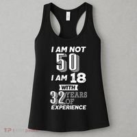 I Am Not 50 I Am 18 With 32 Years Of Experience 50th Birthday Women's Tank Top thumb 3