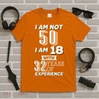 I Am Not 50 I Am 18 With 32 Years Of Experience 50th Birthday T-Shirt thumb 5