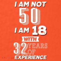 I Am Not 50 I Am 18 With 32 Years Of Experience 50th Birthday T-Shirt thumb 7