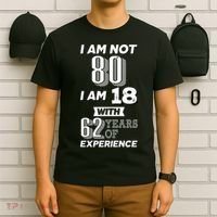 I Am Not 80 I Am 18 With 62 Years Of Experience 80th Birthday T-Shirt thumb 6