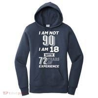 I Am Not 90 I Am 18 With 72 Years Of Experience 90th Birthday Women's Hoodie thumb 0