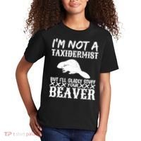 I Am Not A Taxidermist But I Will Stuff Your Beaver Kids T-Shirt thumb 2