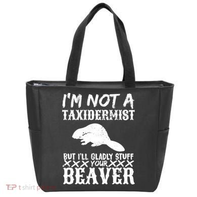 I Am Not A Taxidermist But I Will Stuff Your Beaver Tote Bag