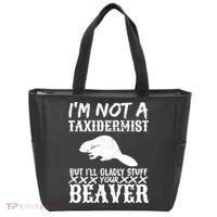I Am Not A Taxidermist But I Will Stuff Your Beaver Tote Bag thumb 0