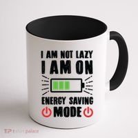I Am Not Lazy I Am On Energy Saving Mode Funny Coffee Mug thumb 1