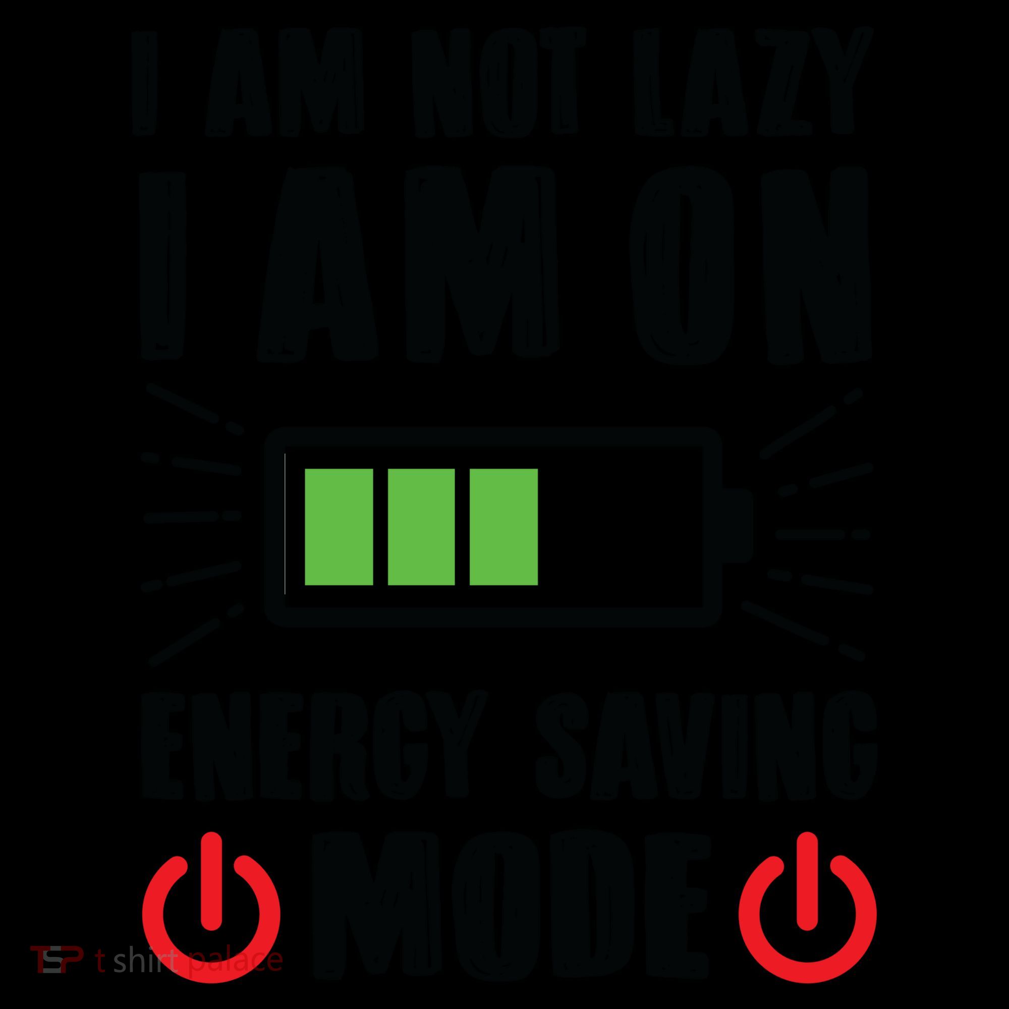 I Am Not Lazy I Am On Energy Saving Mode Funny Coffee Mug