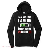 I Am Not Lazy I Am On Energy Saving Mode Funny Women's Hoodie thumb 0