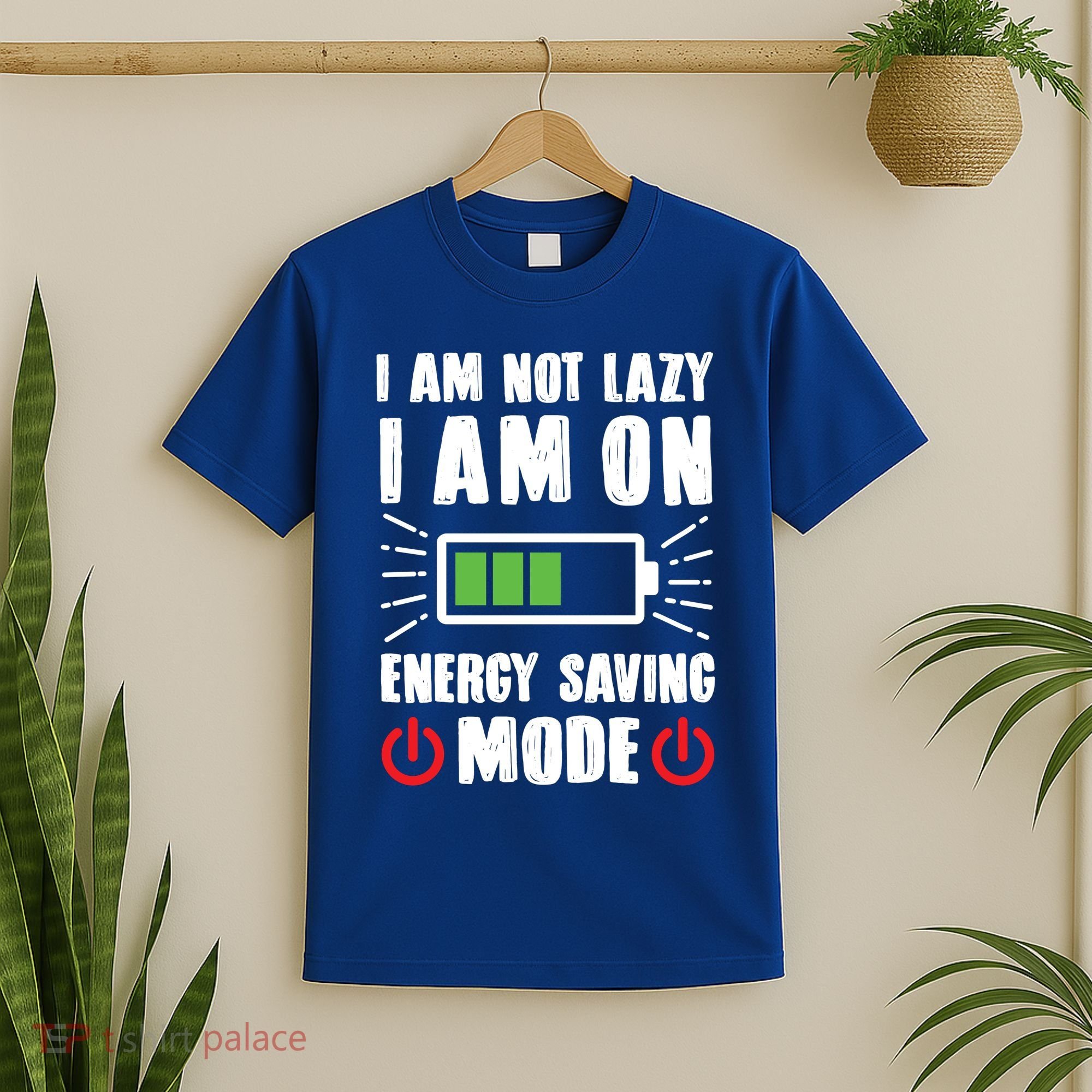 I Am Not Lazy I Am On Energy Saving Mode Funny T-Shirt