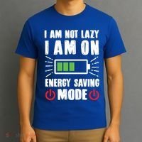 I Am Not Lazy I Am On Energy Saving Mode Funny T-Shirt thumb 3