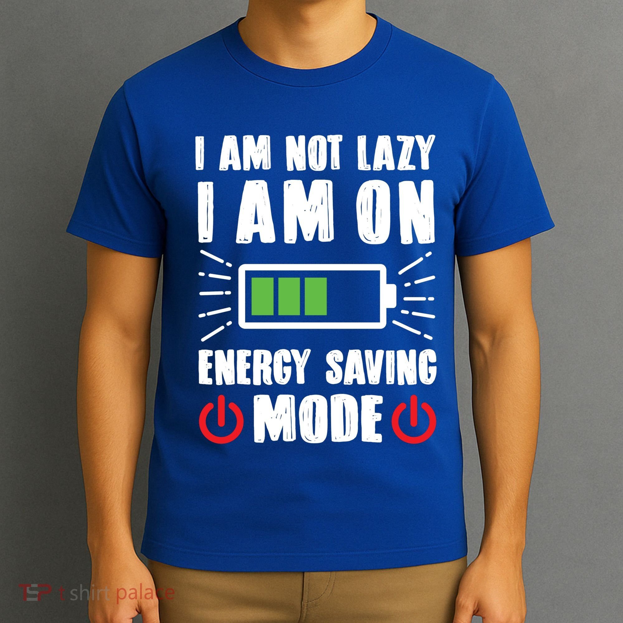 I Am Not Lazy I Am On Energy Saving Mode Funny T-Shirt