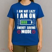 I Am Not Lazy I Am On Energy Saving Mode Funny T-Shirt thumb 4