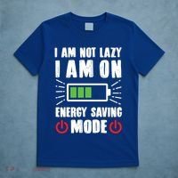 I Am Not Lazy I Am On Energy Saving Mode Funny T-Shirt thumb 5
