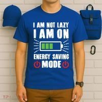 I Am Not Lazy I Am On Energy Saving Mode Funny T-Shirt thumb 6