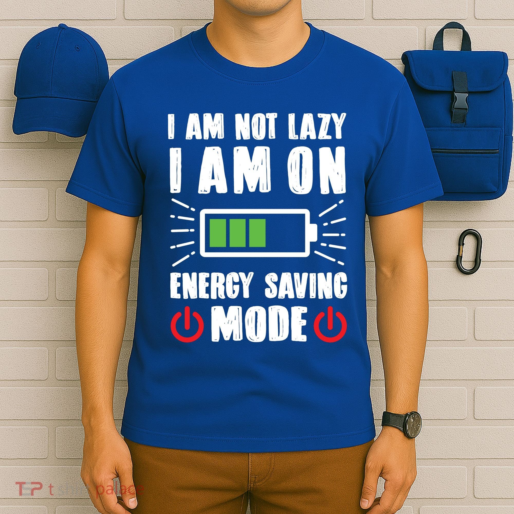 I Am Not Lazy I Am On Energy Saving Mode Funny T-Shirt