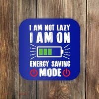 I Am Not Lazy I Am On Energy Saving Mode Funny Coaster thumb 0