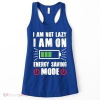 I Am Not Lazy I Am On Energy Saving Mode Funny Women's Tank Top thumb 0