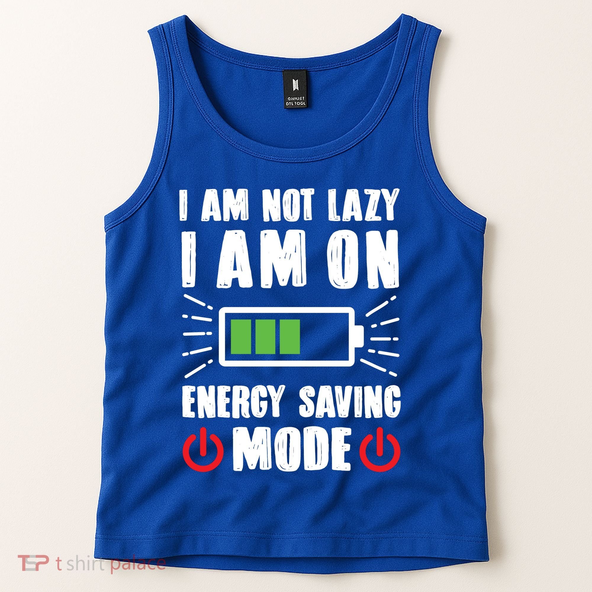 I Am Not Lazy I Am On Energy Saving Mode Funny Tank Top
