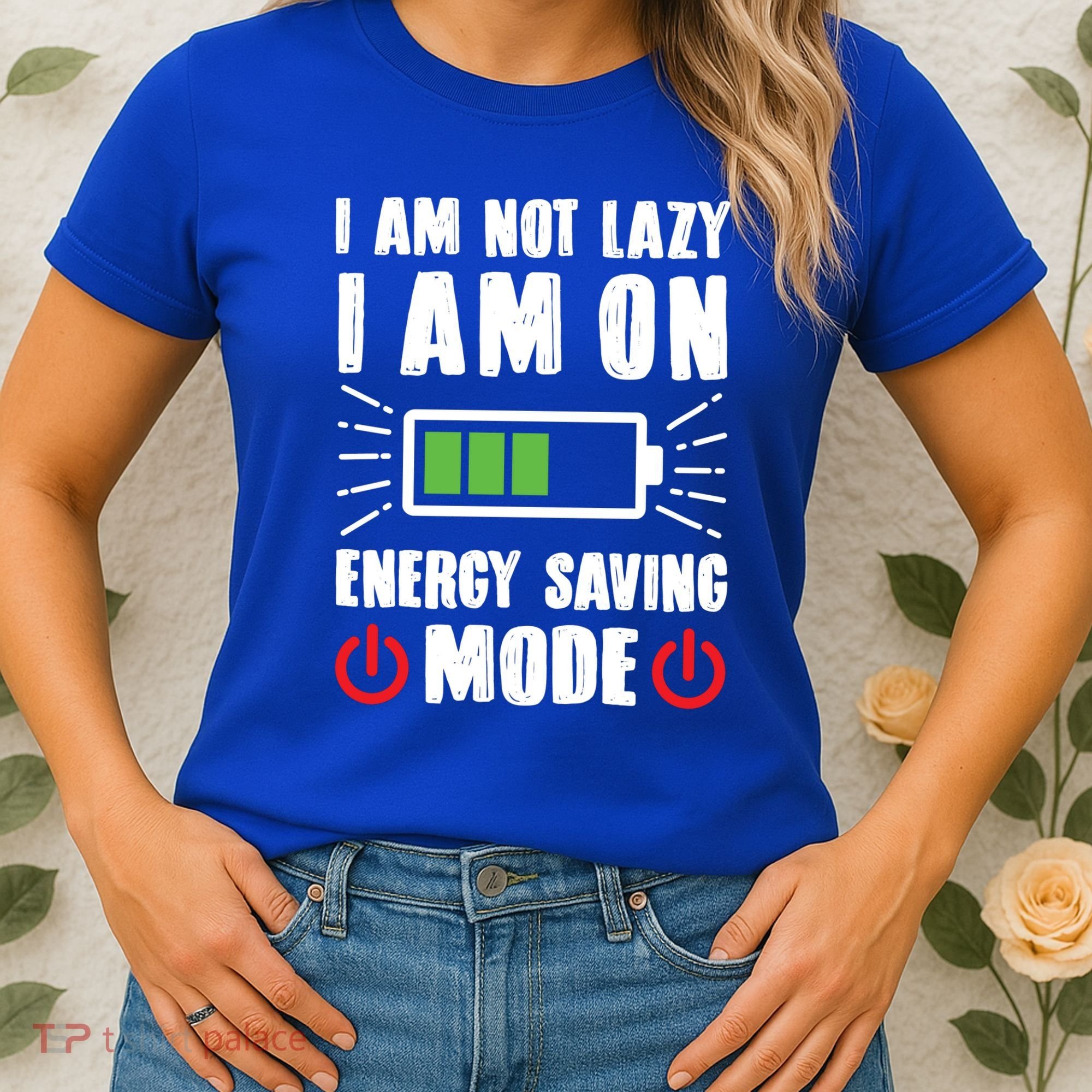 I Am Not Lazy I Am On Energy Saving Mode Funny Women's T-Shirt