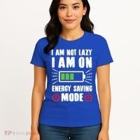 I Am Not Lazy I Am On Energy Saving Mode Funny Women's T-Shirt thumb 4