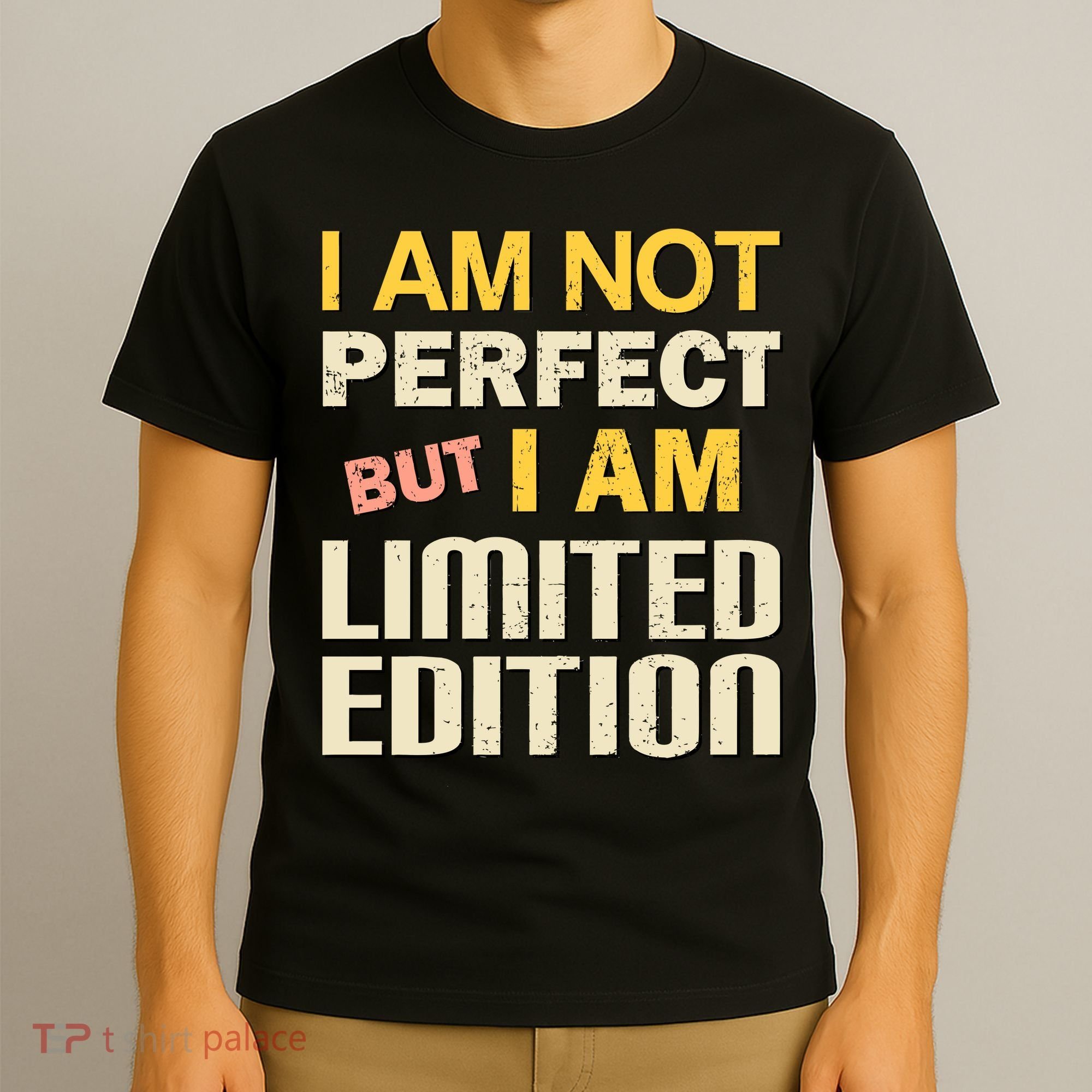I Am Not Perfect But Limited Edition T-Shirt