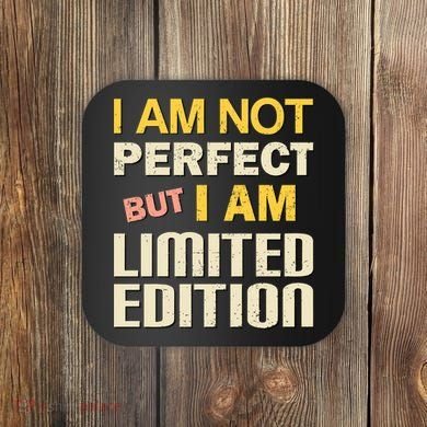I Am Not Perfect But Limited Edition Coaster