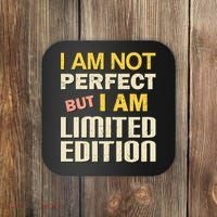 I Am Not Perfect But Limited Edition Coaster thumb 0