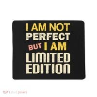 I Am Not Perfect But Limited Edition Mousepad thumb 0