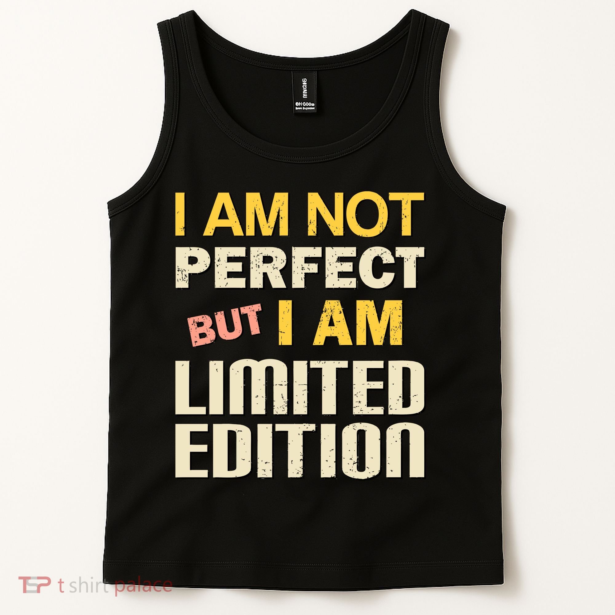 I Am Not Perfect But Limited Edition Tank Top