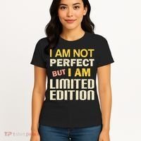 I Am Not Perfect But Limited Edition Women's T-Shirt thumb 4