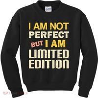 I Am Not Perfect But Limited Edition Kids Sweatshirt thumb 0