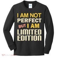 I Am Not Perfect But Limited Edition Kids Long Sleeve Shirt thumb 0