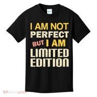 I Am Not Perfect But Limited Edition Kids T-Shirt thumb 0