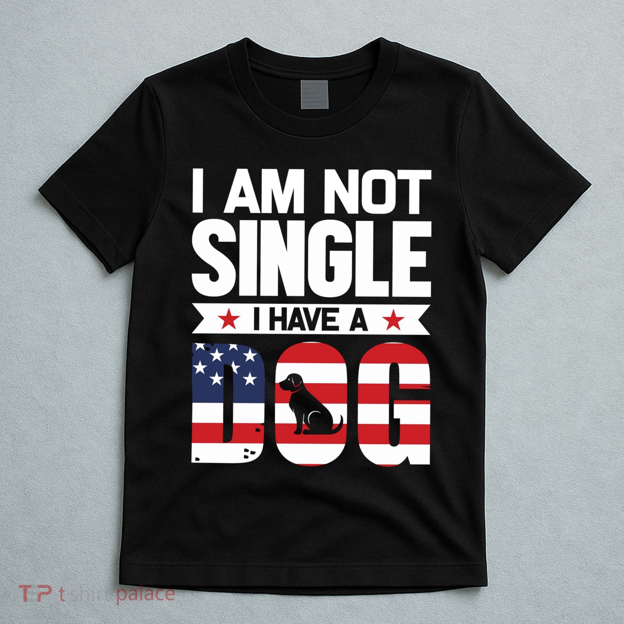 I Am Not Single I Have A Dog T-Shirt