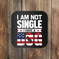 I Am Not Single I Have A Dog Coaster thumb 0