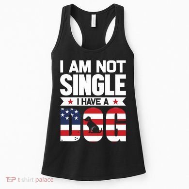 I Am Not Single I Have A Dog Women's Tank Top