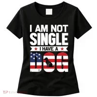 I Am Not Single I Have A Dog Women's T-Shirt thumb 0