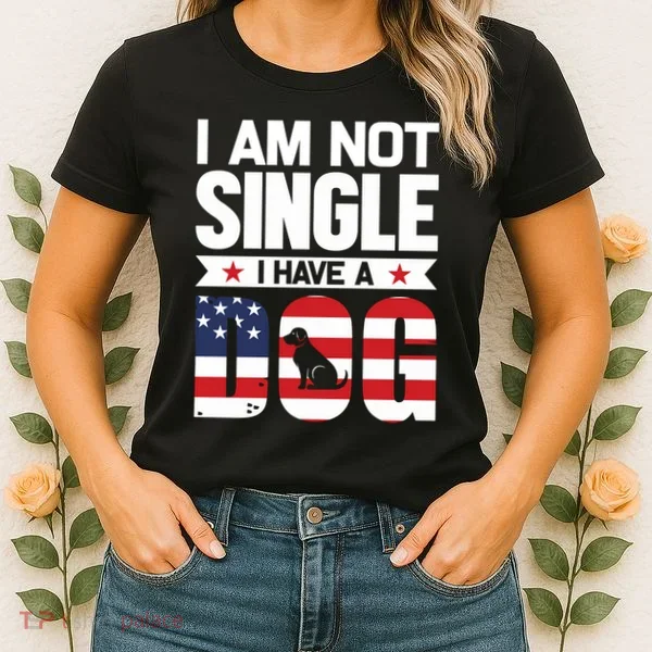 I Am Not Single I Have A Dog Women's T-Shirt