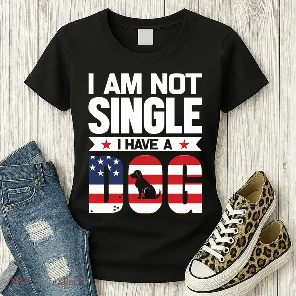 I Am Not Single I Have A Dog Women's T-Shirt