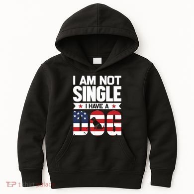 I Am Not Single I Have A Dog Kids Hoodie