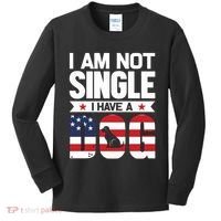 I Am Not Single I Have A Dog Kids Long Sleeve Shirt thumb 0
