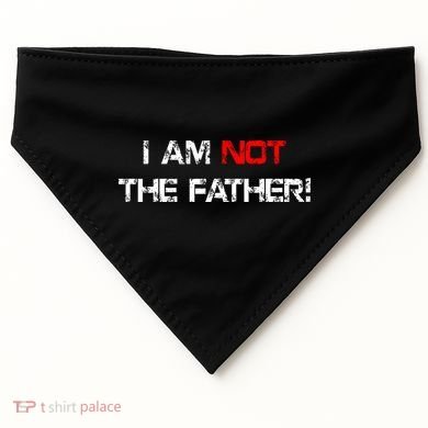 I Am Not The Father USA-Made Doggie Bandana