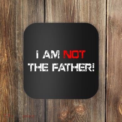 I Am Not The Father Coaster