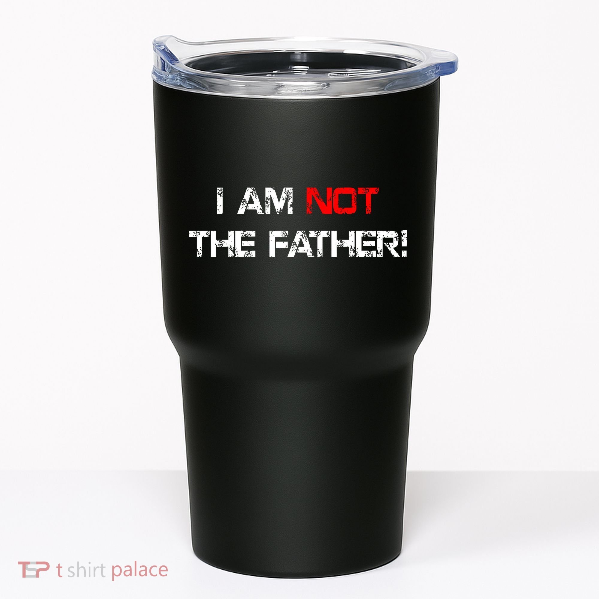 I Am Not The Father Tumbler