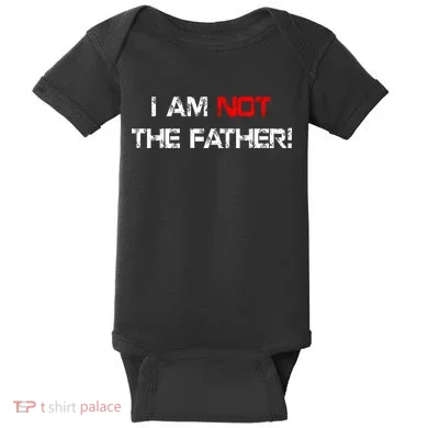 I Am Not The Father Baby Bodysuit